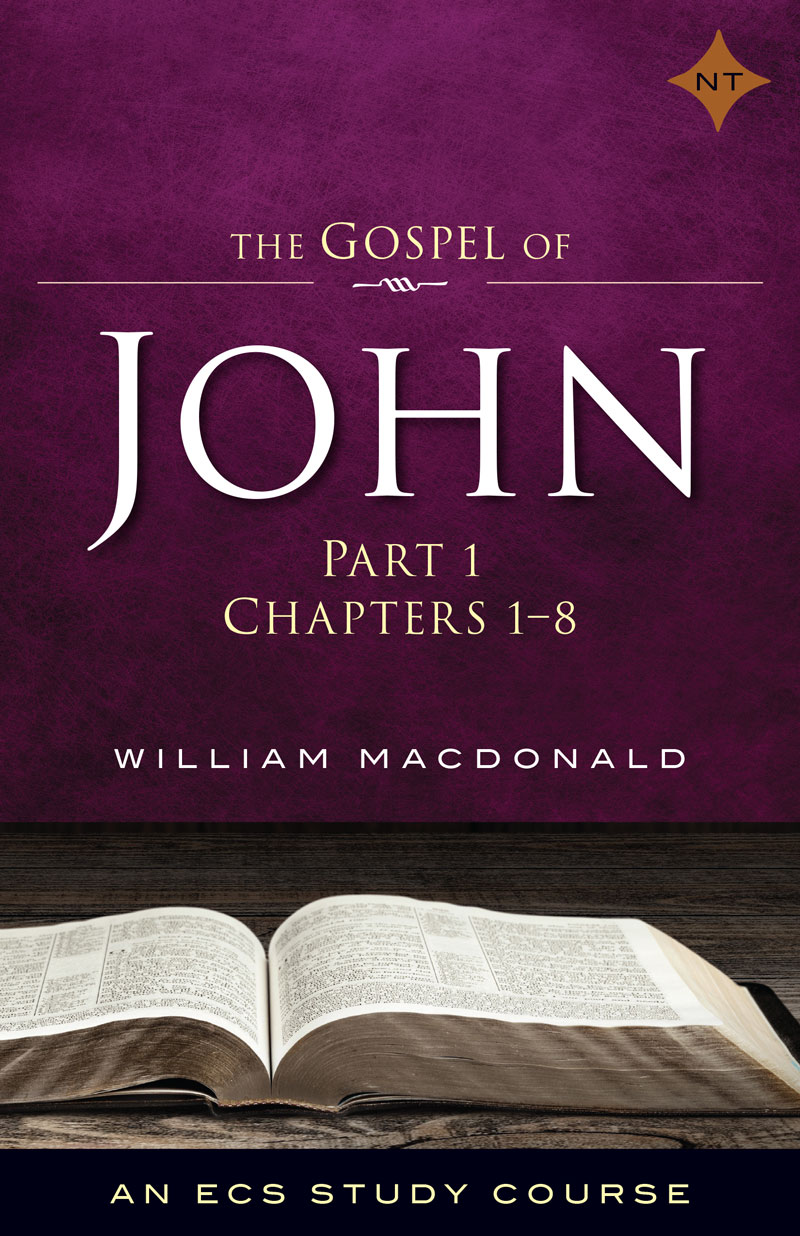 The Gospel Of John Part 1 - EMMAUS BIBLE CORRESPONDENCE SCHOOL - Bible ...